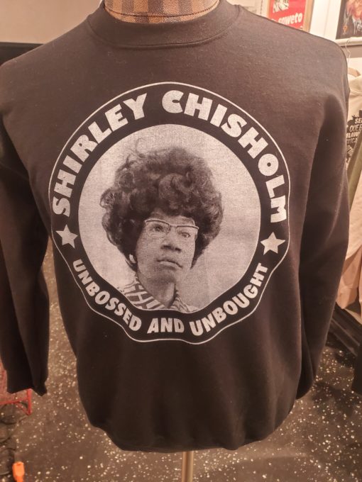 Shirley Chisholm Sweatshirt